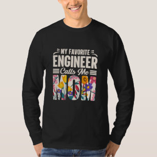 Engineer Mijn favoriete ingenieur roept me mama T-shirt