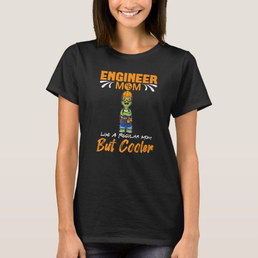 Engineer Mom Like A Regualr Mom But Cooler Premium T-shirt (Voorkant)