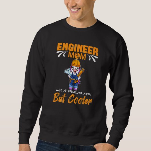 Engineer Mom Like A Regualr Mom But Cooler Premium Trui (Voorkant)