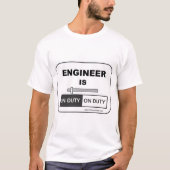 Engineer On Duty T-shirt (Voorkant)