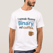Engineer, Programmer Humor: Binary & Coffee T-shirt (Voorkant)