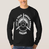 Engineer Propeller Technician  Aircraft Mechanic T-shirt (Voorkant)