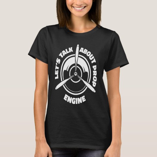 Engineer Propeller Technician  Aircraft Mechanic T-shirt (Voorkant)