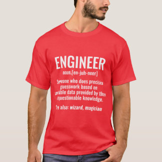 Engineer Someone Who Does Precision Guesswork Base T-shirt