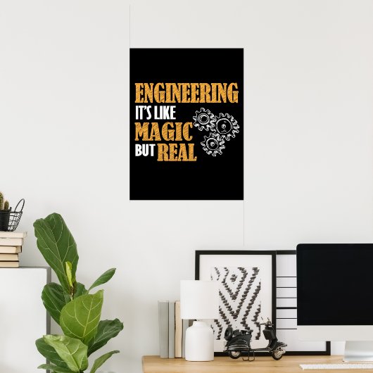 Engineering - Het is als een magische maar echt gr Poster (Thuiskantoor)