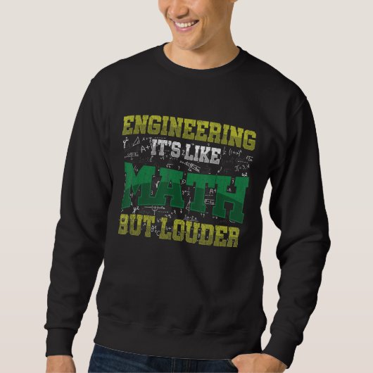 Engineering Het is als Wiskunde, maar luidere scie Trui (Voorkant)