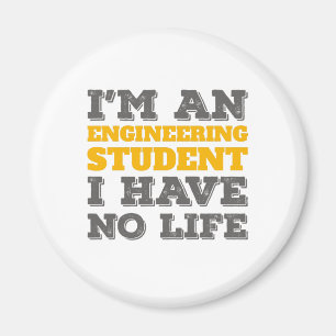 Engineering Ik ben ingenieursstudent zonder leven Magneet