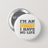 Engineering Ik ben ingenieursstudent zonder leven Ronde Button 5,7 Cm (Voorkant /achterkant)