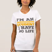 Engineering Ik ben ingenieursstudent zonder leven T-shirt (Voorkant)