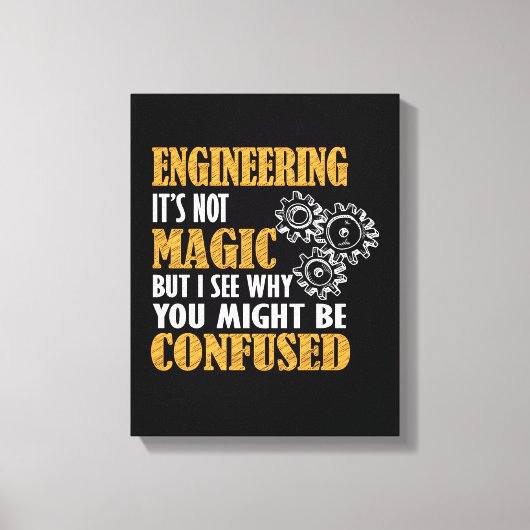 Engineering - ik zie waarom je in verwarring zou k canvas afdruk (Voorkant)