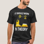 Engineering Robotics It Should Work In Theory Robo T-shirt (Voorkant)