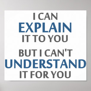 Engineer's Motto Can't Understand It For You Poster