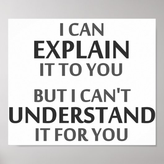 Engineer's Motto Can't Understand It For You Poster (Voorkant)