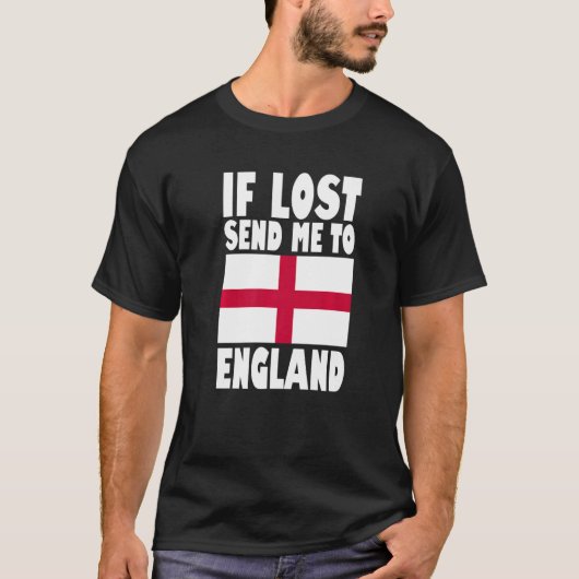 England Flag Design If lost send me to England Pr T-shirt (Voorkant)