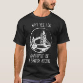 England Humor I do Randomly Use British Accent T-shirt (Voorkant)