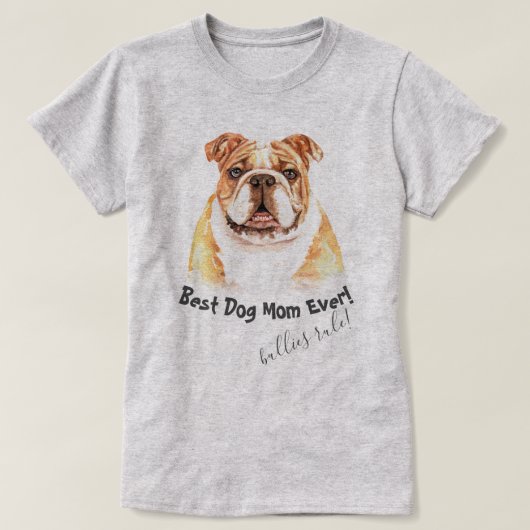 English Bulldog Best Dog Mam Ever T-shirt (Design voorkant)