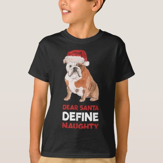 English Bulldog Christmas Shirt Dear Santa Define  (Voorkant)