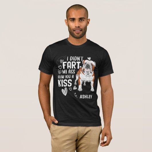 English Bulldog Didnt Fart Kiss Dog T-Shirt (Voorkant volledig)
