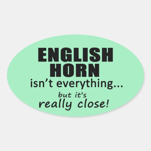 English Horn is niet alles ovaal Sticker (Voorkant)