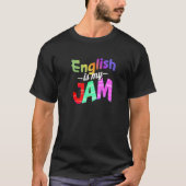 English is my Jam  English Teacher T-shirt (Voorkant)