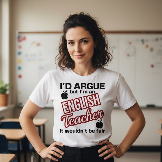 English Teacher - I'd Argue T-shirt