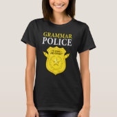 English Teacher Joke Grammar Police To Serve And C T-shirt (Voorkant)