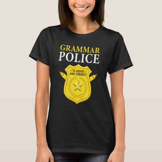 English Teacher Joke Grammar Police To Serve And C T-shirt (Voorkant)