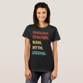 English Teacher Man Myth Legend T-shirt (Voorkant volledig)