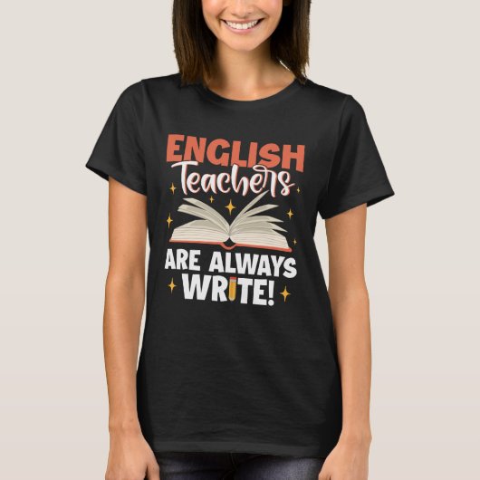 English Teachers Are Always Write School Teacher T-shirt (Voorkant)