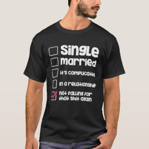 Enig gehuwd Relatie status ongehuwd T-shirt