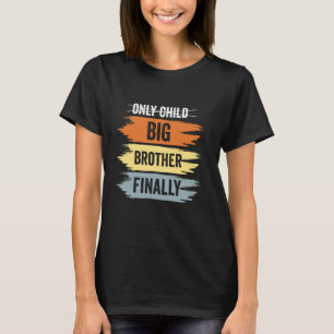 Enige kind vervalt Big Brother Eindelijk een nieuw T-shirt
