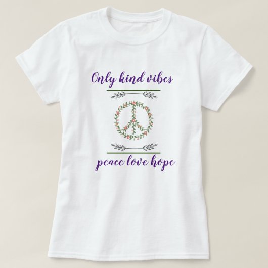 "Enige Soort Vibes: Verspreid Vrede, Liefde en Hoo T-shirt (Design voorkant)