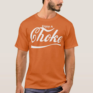 Enjoy A Choke 2 T-shirt