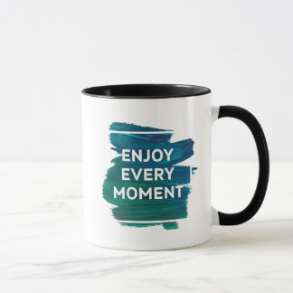 Enjoy Every Moment – Inspirational Mug Design Mok