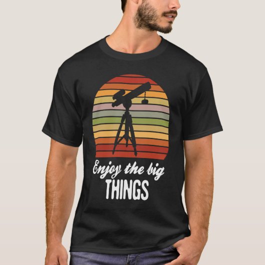Enjoy the big things Astronomy Space Science Retro T-shirt (Voorkant)