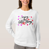Enjoy the littele things t-shirt (Voorkant)