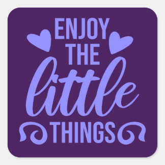 Enjoy The Little Things Gratitude Positivity Quote Vierkante Sticker