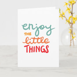 Enjoy the little things kaart
