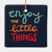 Enjoy the little things keramisch ornament (Achterkant)