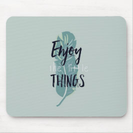 “Enjoy the Little Things” Minimal Feather Mouse Pa Muismat