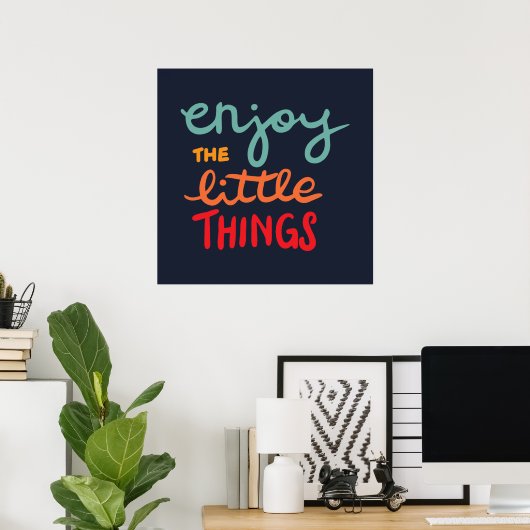 Enjoy the little things poster (Thuiskantoor)