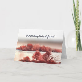 Enjoy this day that's all for you! kaart