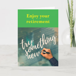 Enjoy your retirement. kaart