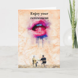 Enjoy your retirement. kaart