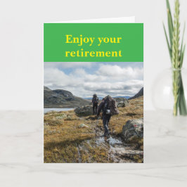 Enjoy your retirement. kaart