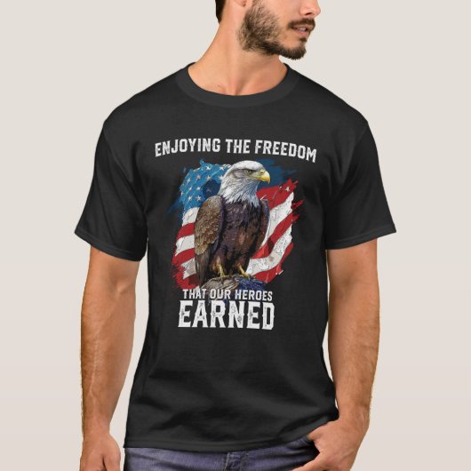 Enjoying The Freedom That Our Heroes Earned Fourth T-shirt (Voorkant)