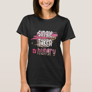 Enkel Bezette Hongerige Grappige Valentijnsontwerp T-shirt