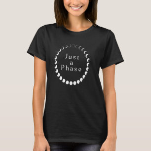 Enkel een fasefase van de maan t-shirt