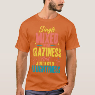 Enkel gemengd met Craziness en een beetje Na T-shirt