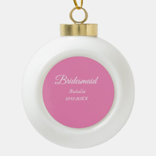Enkel pink bridesmaid add name year text keramische bal ornament